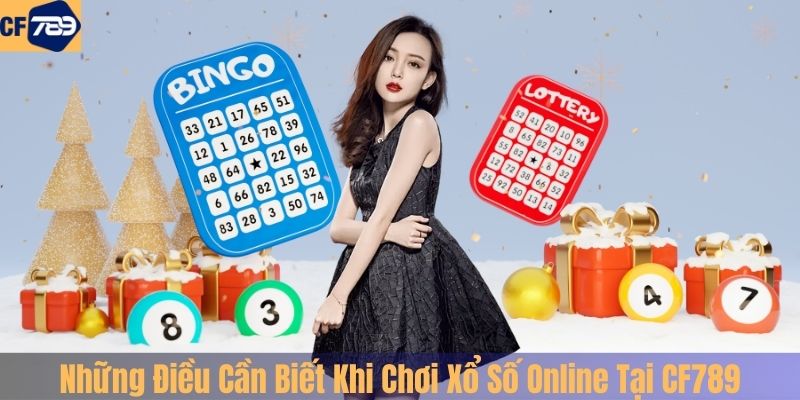 Những Điều Cần Biết Khi Chơi Xổ Số Online Tại CF789