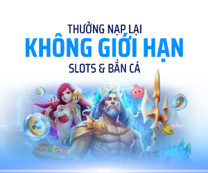 Slots và Bắn cá nạp lại không giới hạn: 10%